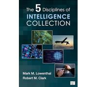 The Five Disciplines of Intelligence Collection by Mark M. Lowenthal