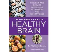 The Five Finger Plan to a Healthy Brain: Prevent and Reduce the Risk of Alzheimer's and Memory Loss