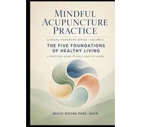 THE FIVE FOUNDATIONS OF HEALTHY LIVING: A Practical Guide to Daily Healthy Living