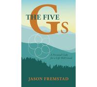 The Five Gs: A Personal Code for a Life Well Lived