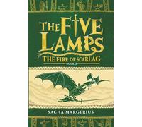 THE FIVE LAMPS - BOOK 2 - THE FIRE OF SCARLAG: A Family-Friendly Epic Fantasy Adventure for Kids 8-12 (and Parents), Featuring Rodent Heroes, Magic, Mystery, and Action