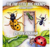 The Five Little Bug Friends: A Funny Story