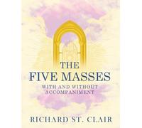 The Five Masses: With and Without Accompaniment