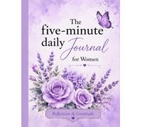 The Five-Minute Daily Journal for Women: Lavender Edition for Calm & Reflection