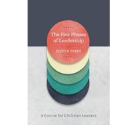 The Five Phases of Leadership: A Course for Christian Leaders