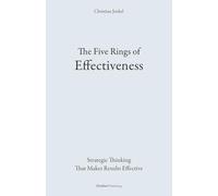 The Five Rings of Effectiveness: Strategic Thinking That Makes Results Effective