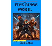 The Five Rings of Peril: Book One of the Peabody Cosmos Series