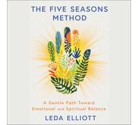 The Five Seasons Method: A Gentle Path Toward Emotional and Spiritual Balance