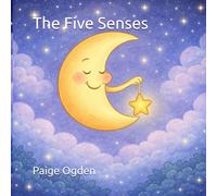 The Five Senses: A Toddler Introduction To The Five Senses