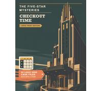 The Five-Star Mysteries: Checkout Time: A Crime and Murder Mystery Puzzle Book for Adults | 60 Logic Grid Case Files Set at a Grand Hotel, with Complete Solutions