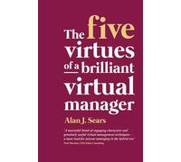The Five Virtues of a Brilliant Virtual Manager