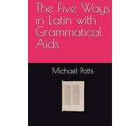 The Five Ways in Latin with Grammatical Aids