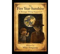 The Five Year Sunshine A Strange Thing Happened