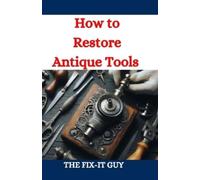 The Fix-It Guy How to Restore Antique Tools (Tascabile) Fixers Handbook