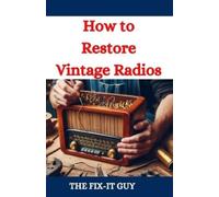 The Fix-It Guy How to Restore Vintage Radios (Tascabile) Fixers Handbook