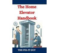 The Fix-It Guy The Home Elevator Handbook (Tascabile) Fixers Handbook