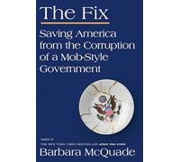 The Fix: Saving America from the Corruption of a Mob-style Government