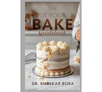 The Fix-Your-Bake Guidebook: A Diagnostic and Corrective Reference for Serious Bakers