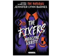 The Fixers. Mroczne sekrety. Tom 1