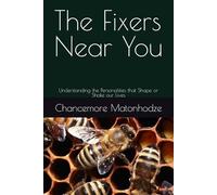 The Fixers Near You: Understanding the Personalities that Shape or Shake our Lives