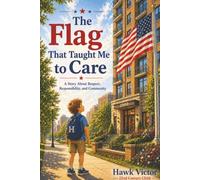 The Flag That Taught Me to Care: A Story About Respect, Responsibility, and Community