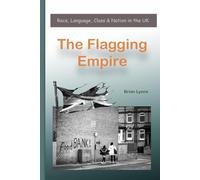 The Flagging Empire: Race, Language, Class and Nation in the UK