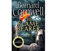 The Flame Bearer: The Last Kingdom Series, Book 10: The epic Sunday Times bestselling historical action adventure novel