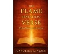 The Flame Beneath the Verse: Mystical Readings of Scripture