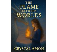 The Flame Between Worlds