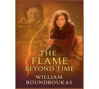 The Flame Beyond Time