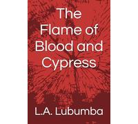 The Flame of Blood and Cypress