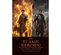 The Flame Reborn: Age Of Fire Books I&II