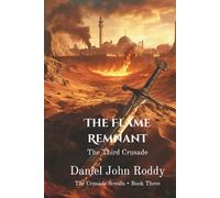 The Flame Remnant: The Third Crusade