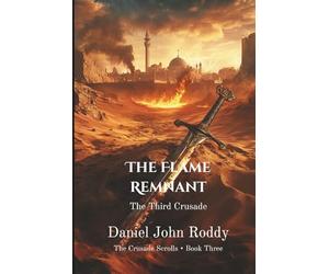 The Flame Remnant: The Third Crusade