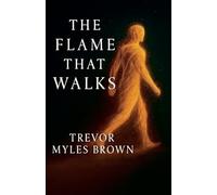 The Flame That Walks