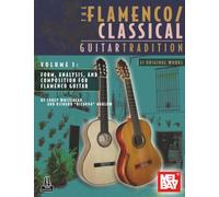 The Flamenco/Classical Guitar Tradition, Volume 3: Form, Analysis, and Composition for Flamenco Guitar-21 Original Works