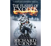The Flames of Exodus: A North and Swiftwater Thriller