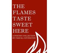 The Flames Taste Sweet Here