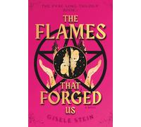 The Flames That Forged Us