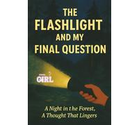 The Flashlight and My Final Question: A Quiet Forest Story About Inner Dialogue, Emotional Clarity & Saying What Was Never Asked