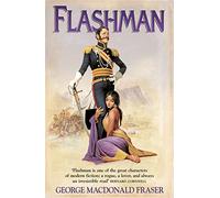 The Flashman Papers (1) Flashman: The classic espionage adventure novel: Book 1