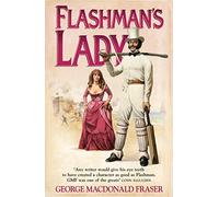 The Flashman Papers (3) FlashmanS Lady: Book 3