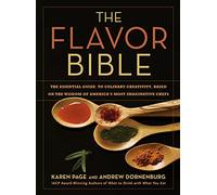 The Flavor Bible /anglais: The Essential Guide to Culinary Creativity, Based on the Wisdom of America's Most Imaginative Chefs