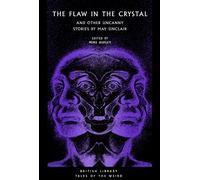 The Flaw in the Crystal: And Other Uncanny Stories by May Sinclair: 36