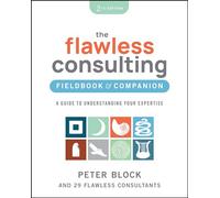 Peter Block The Flawless Consulting Fieldbook & Companion (Tascabile)