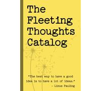 The Fleeting Thoughts Catalog: A Simple Notebook for Brainstorming, Creative Writing, and Capturing Your Best Ideas | Great for Artists, Writers & Entrepreneurs
