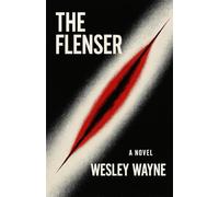 The Flenser: A novel of skinless horror, fallout rot, and the god under Black Mountain