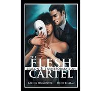 The Flesh Cartel, Season 3: Transformation: S3