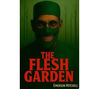The Flesh Garden: Some Things that are Buried Still Breathe