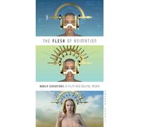 The Flesh of Animation : Bodily Sensations in Film and Digital Media